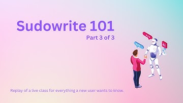 Sudowrite 101 Part 3 of 3, Writing Fiction with AI