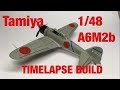 Tamiya 1/48 A6M2 Zero Fighter (Zeke)- TIMELAPSE BUILD