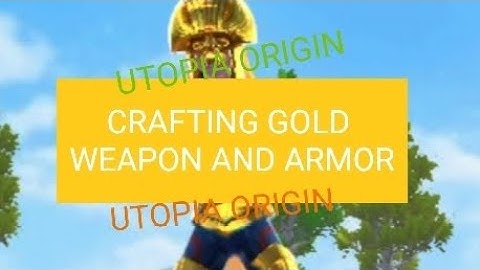 CRAFTING GOLD WEAPON & ARMOR #utopiaorigin #weapon #armor #craft #crafting #trending