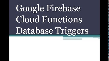 Google Firebase Cloud Functions Database Triggers