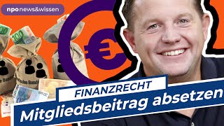 Kann Man Mitgliedsbeiträge Von Der Steuer Absetzen? - Npo News&Wissen Folge 70