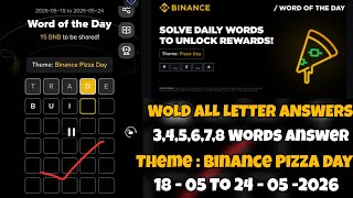 Binance Wold All Letter Answers|| Theme: Binance Pizza Day 3,4,5,6,7,8, Words Answer || #binance 