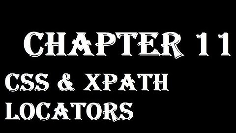 Chapter 11: Css & XPath Locators