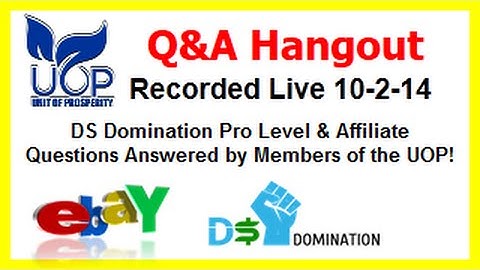 DS Domination Q&A FAQ | Unit of Prosperity Hangout Pro & Affiliate Questions Answered Live 10-2-14