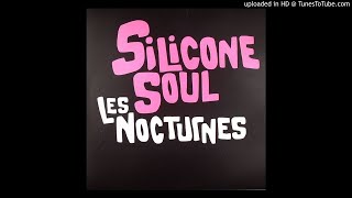A - Silicone Soul - Les Nocturnes