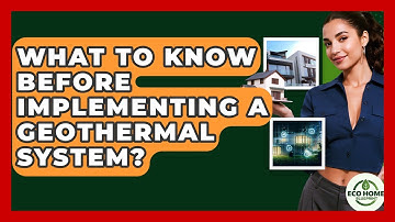 What To Know Before Implementing A Geothermal System? - Eco Home Blueprint