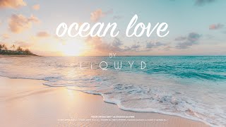 LiQWYD - Ocean Love [Official]