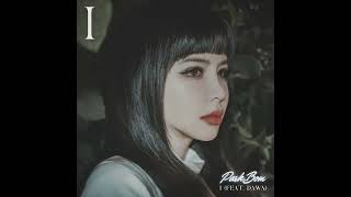 박봄 (Park Bom) - 아이 (I) (Feat. DAWN) [Hidden Vocals]