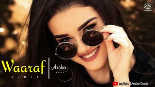 Arabic Remix - Waaraf | new arabic song 2021 | Arabix Beats Resimi