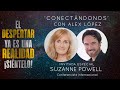 Entrevista con Suzanne Powell - El despertar ya es una realidad, Siéntelo! | Alejandro López Silva