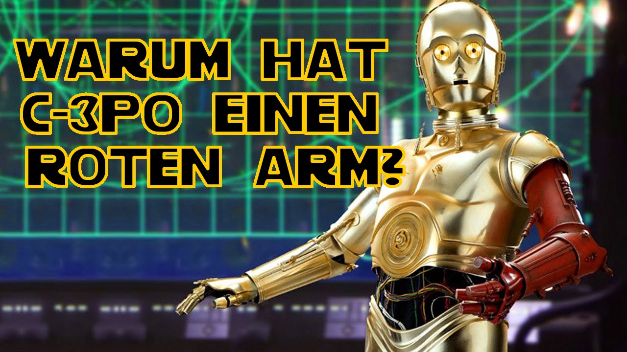 Warum Hat C3po Einen Roten Arm Warum Hat C3po Einen Roten Arm