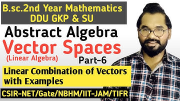 Linear Combination of Vectors | B.sc.2nd Year Mathematics | ddu Gkp & SU | part-6