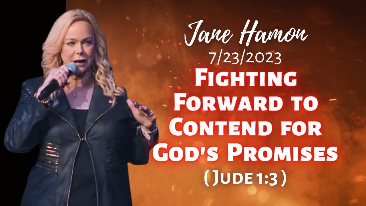 Jane Hamon: Fighting Forward to Contend for God’s Promises (Jude 1:3)