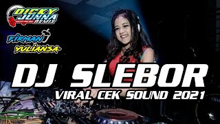 DJ SLEBOR (VIRAL CEK SOUND 2021) ❗ DJ DICKY JUNNA FEAT FIRMAN YULIANSA