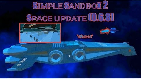 Simple sandbox 2 update | (0.6.8) | space map | (4ᴋ)