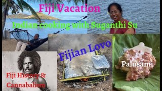 Fiji Vacation,Lovo,Indians &amp; Fiji History,UdreUdre cannibal,Palusami,Nadi, labasa,Rakiraki,Savusavu,