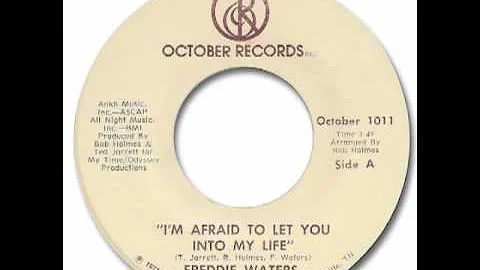 Freddie Waters - I'm Afraid To Let You Into My Life