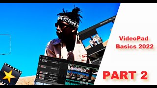 Basics of Video Editing on VideoPad 2022 | VideoPad Tutorial Part 2
