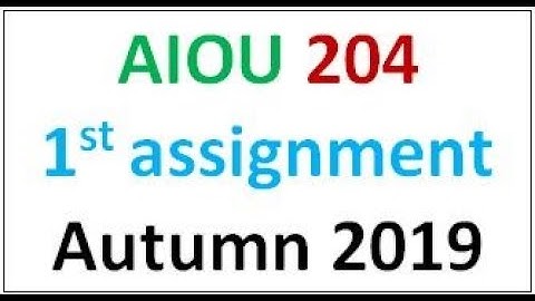 AIOU 204  first Assignment Autumn 2019