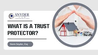 What is a Trust Protector?