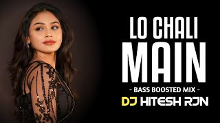 LO CHALI MAIN | FULL BASS | BASS BOOSTED MIX | DJ MIX | SHADI SPECIAL | DJ SONG | REMIX 2024