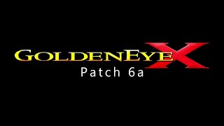 GoldenEye X - Patch 6a Official Trailer