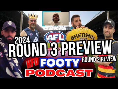 2024 AFL ROUND 3 PREVIEW | ROUND 2 REVIEW | HFD FOOTY PODCAST Episode 49