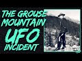 The Grouse Mountain UFO Incident