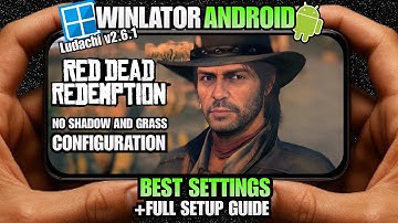 Red Dead Redemption on Android | Winlator Ludashi v2.6.1 | Snapdragon 8 Gen 1 Test + Best Settings