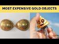 Most Expensive Gold Objects in the World