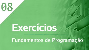 Fundamentos de Programação - Aula 08 - Exercícios