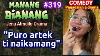 'Puro artek ti naikamang' MANANG BIANANG-Episode 319/ COMEDY PAG-ADALAN a drama/ Jena Almoite Drama