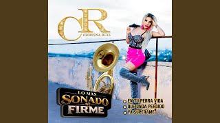 Lo Mas Sonado de Firme: En Tu Perra Vida / Que Onda Perdido / Ya Superame - Cristina Ruiz