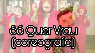 só quer vrau (coreografia)