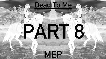 MEP || Dead To Me || !FINISHED! || - Star Stable