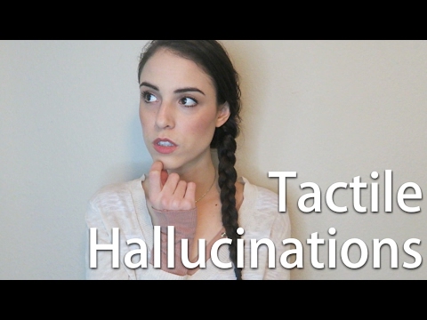 Tactile Hallucinations // My Experience