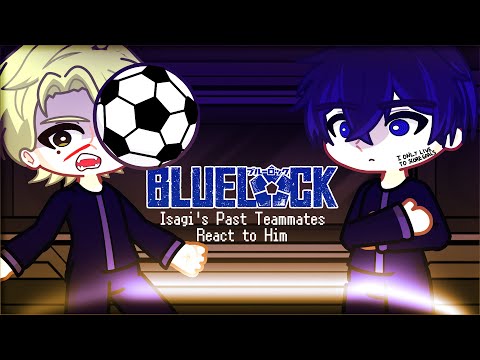 Isagi S Past Team Kira React To Him 1 3 2X Speed 