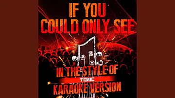 If You Could Only See (In the Style of Tonic) (Karaoke Version)