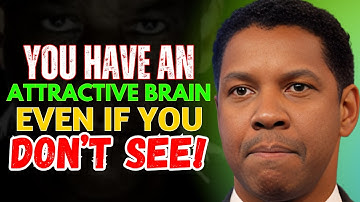 7 Signs You Have an Attractive Brain Even If You Don’t See It Yet | Denzel Washington Motivation