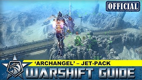 WARSHIFT Official tutorial: Archangel – Jet-Pack video guide