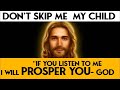 Listen To Him With This Powerful Miracle Prayer And He Will Prosper You | PLEASE DON'T SKIP GOD