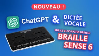 Chat GPT et dictée vocale pour les personnes aveugles ! Avec le bloc-notes braille Braille Sense 6 !