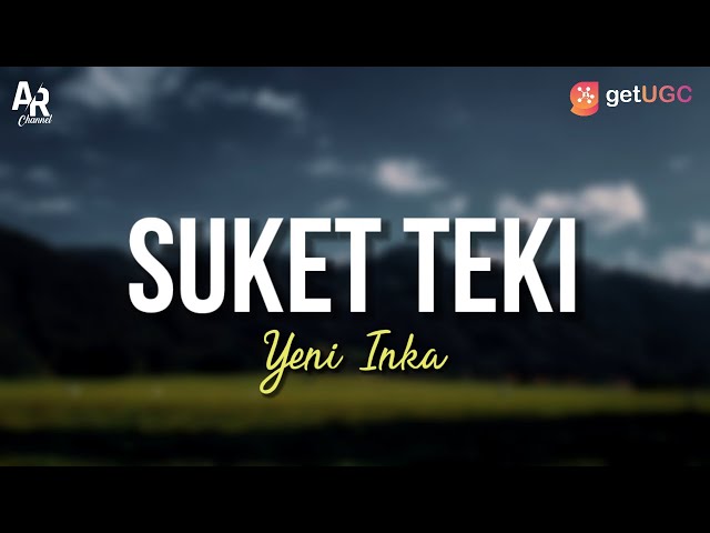 Suket Teki - Yeni Inka (LIRIK) class=