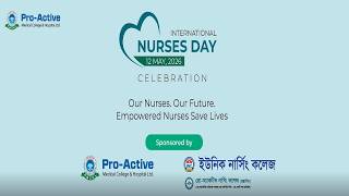 International Nurses Day, 12 May 2026, Pro-Active Medical College & Hospital Ltd.