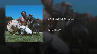 IDK - 42 Hundred Choices