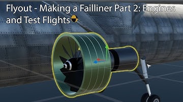 Flyout - Making a Failliner Part 2: Engines and Test Flights