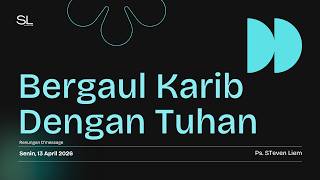 Renungan D'Message 13 April || BERGAUL KARIB DENGAN TUHAN II Ps. Steven Liem
