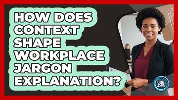 How Does Context Shape Workplace Jargon Explanation?