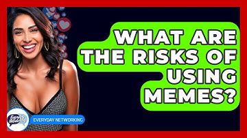 What Are The Risks Of Using Memes? - Everyday-Networking