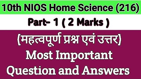 10th (NIOS) Home Science (216) most Important Questions | Important Questions | Part- 1 | 2 Marks